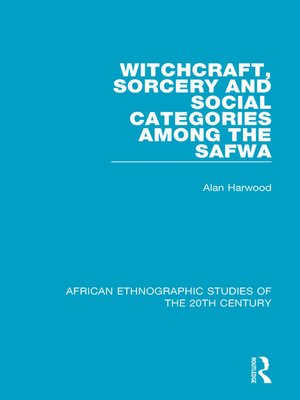 cover image of Witchcraft, Sorcery and Social Categories Among the Safwa